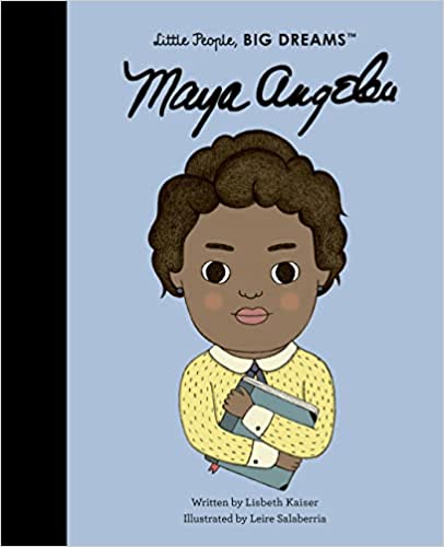 Little People, BIG DREAMS, Maya Angelou