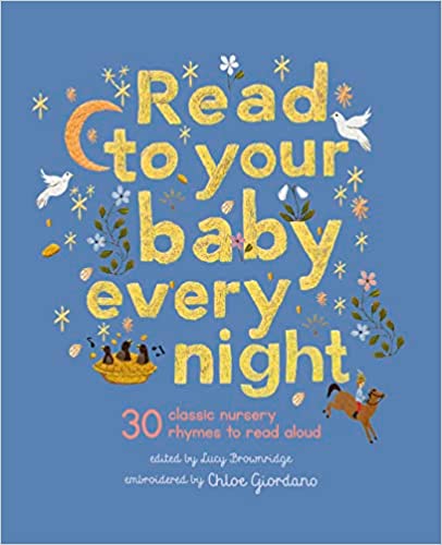 Read to Your Baby Every Night: 30 classic lullabies and rhymes to read aloud