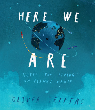 Here We Are, Notes for Living on Planet Earth