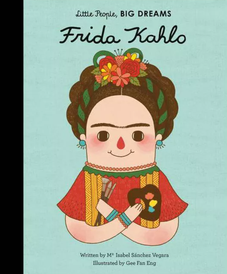 Little People, BIG DREAMS, Frida Kahlo